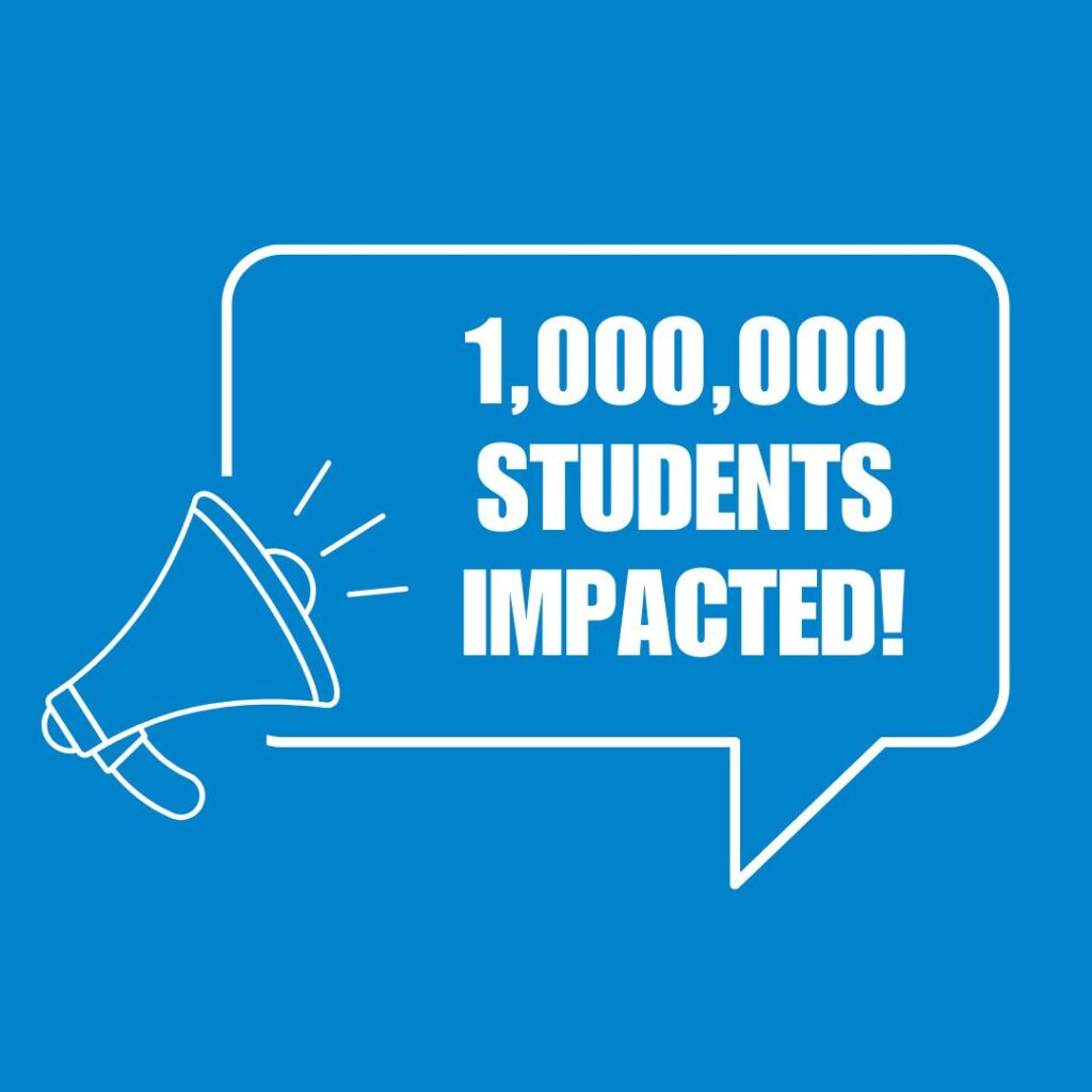 One million students impacted